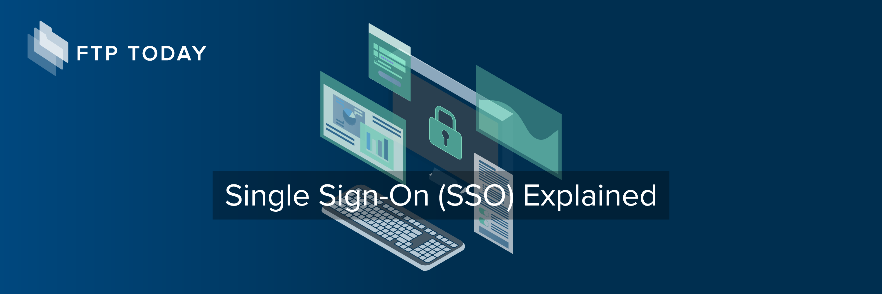 Single Sign-On (SSO): What Is It And How Does It Work?